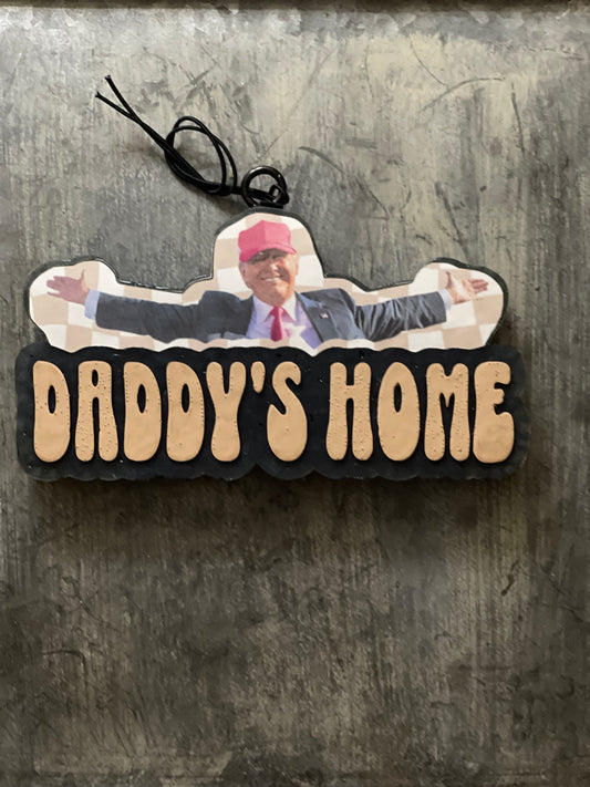 TRUMP “Daddy’s Home” Freshie